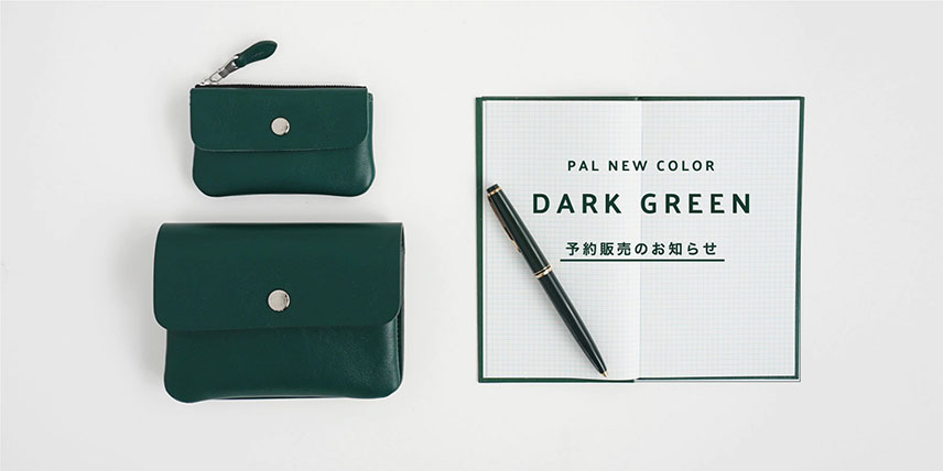 PAL NEW COLOR ” DARK GREEN ”  / 予約販売のお知らせ