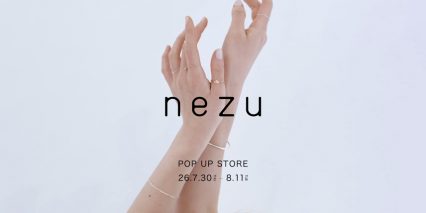 【STANDARD SUPPLY 二子玉川】『nezu POP UP STORE』開催のお知らせ